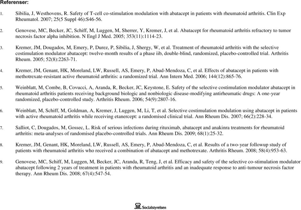 2005; 353(11):1114-23. 3. Kremer, JM, Dougados, M, Emery, P, Durez, P, Sibilia, J, Shergy, W, et al.