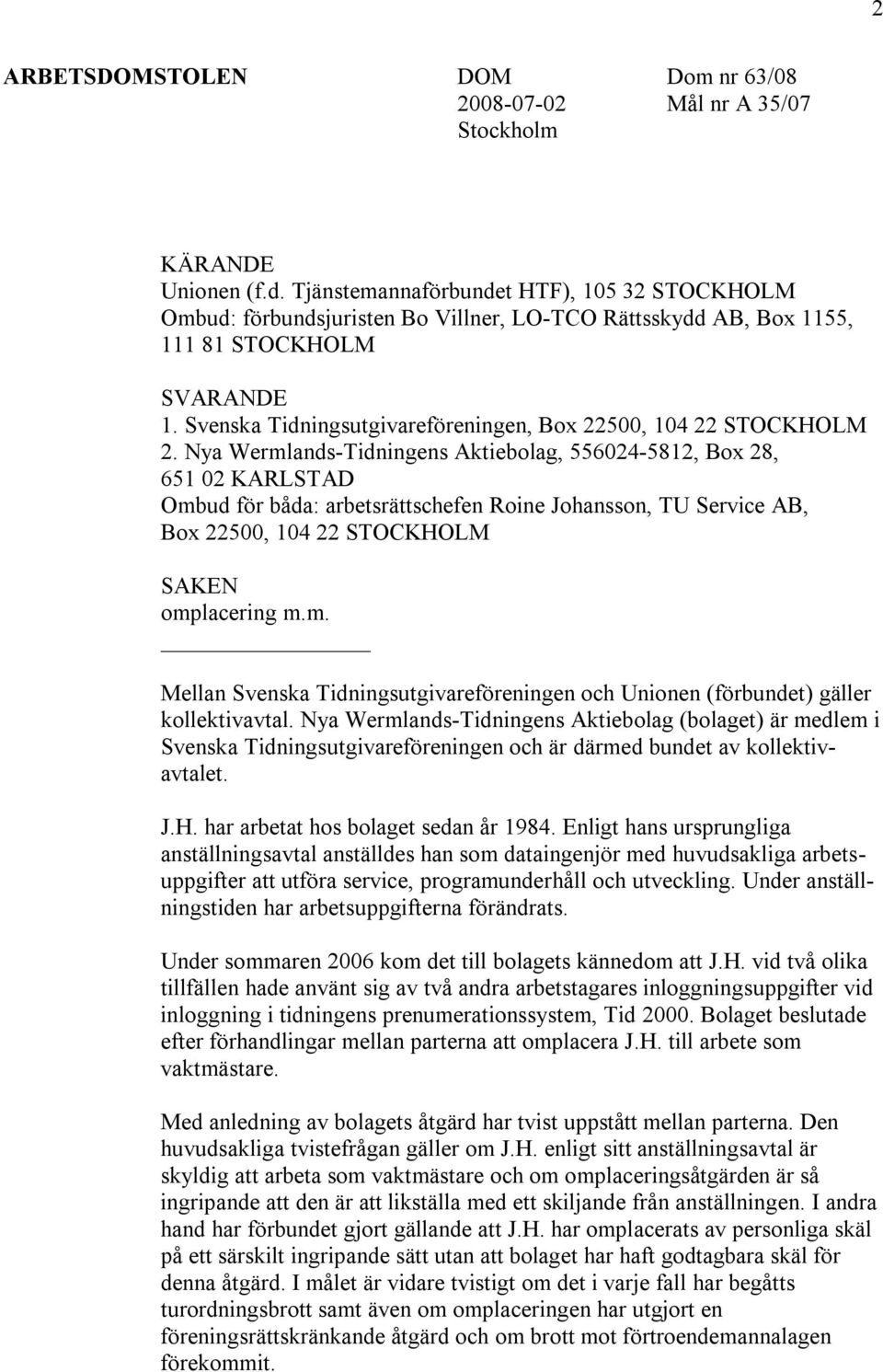 Svenska Tidningsutgivareföreningen, Box 22500, 104 22 STOCKHOLM 2.