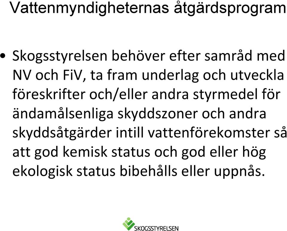 för ändamålsenliga skyddszoner och andra skyddsåtgärder intill vattenförekomster