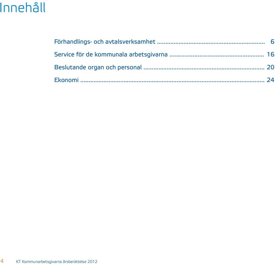 .. 6 Service för de kommunala