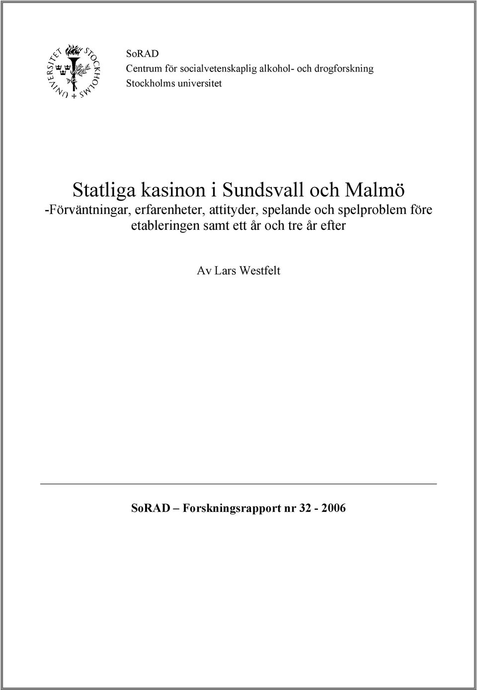 -Förväntningar, erfarenheter, attityder, spelande och spelproblem före