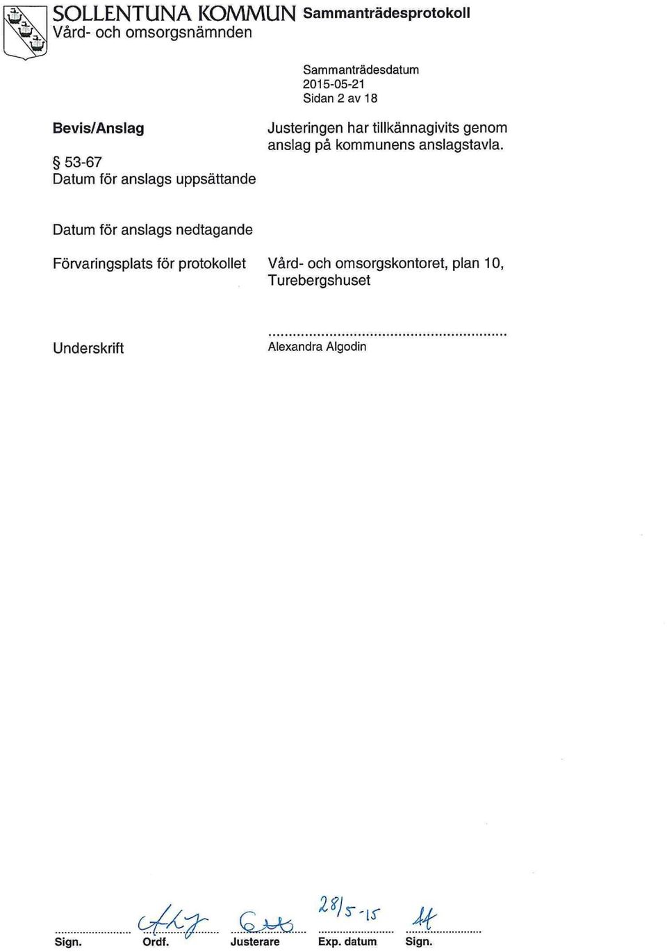 Datum för anslags uppsättande Datum för anslags nedtagande