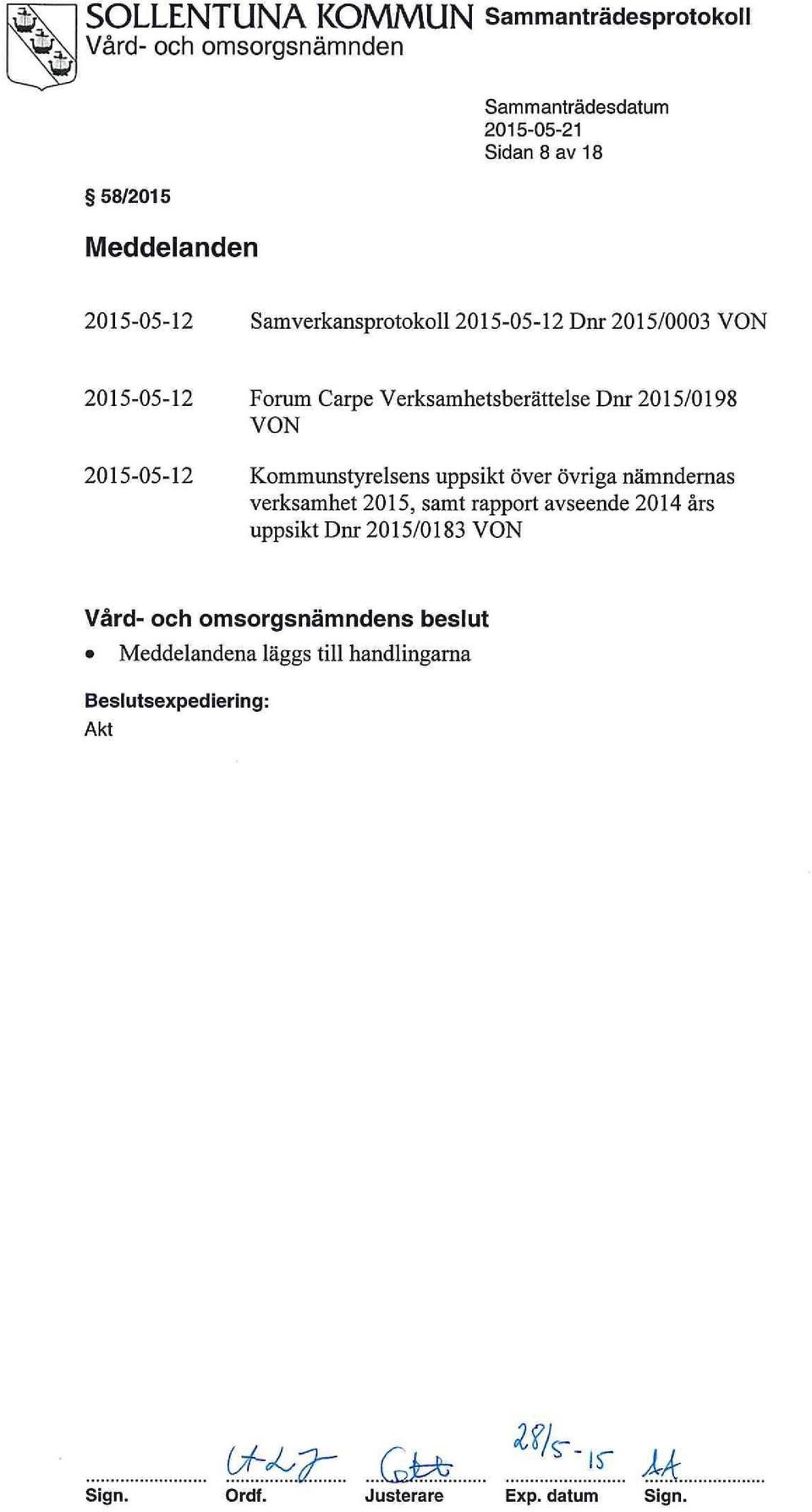 Kommunstyrelsens uppsikt över övriga nämndernas verksamhet 2015, samt rapport avseende