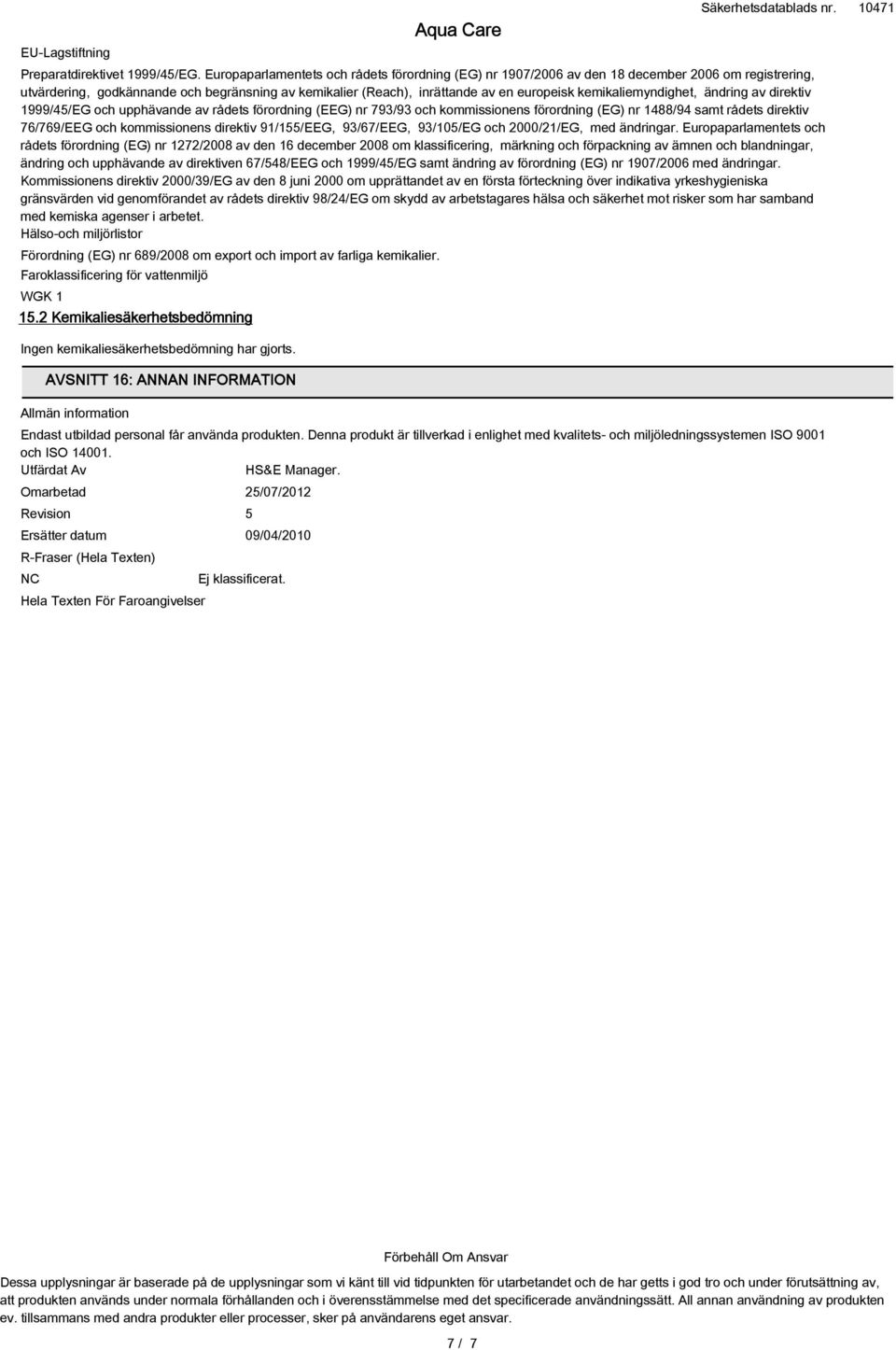 kemikaliemyndighet, ändring av direktiv 1999/45/EG och upphävande av rådets förordning (EEG) nr 793/93 och kommissionens förordning (EG) nr 1488/94 samt rådets direktiv 76/769/EEG och kommissionens