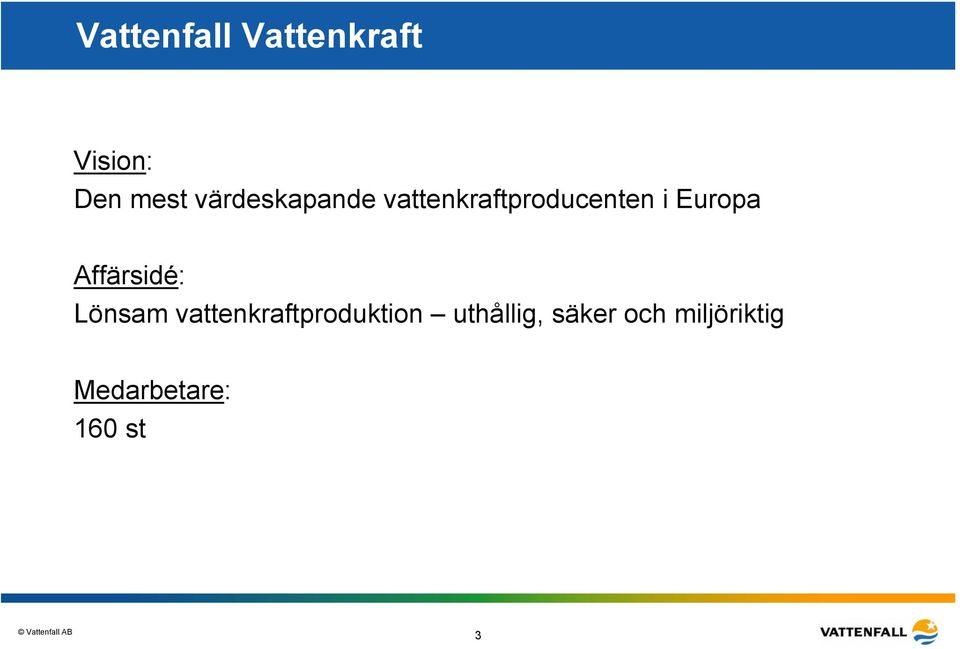 Europa Affärsidé: Lönsam