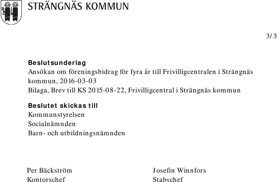 2015-08-22, Frivilligcentral i Strängnäs kommun Beslutet skickas till