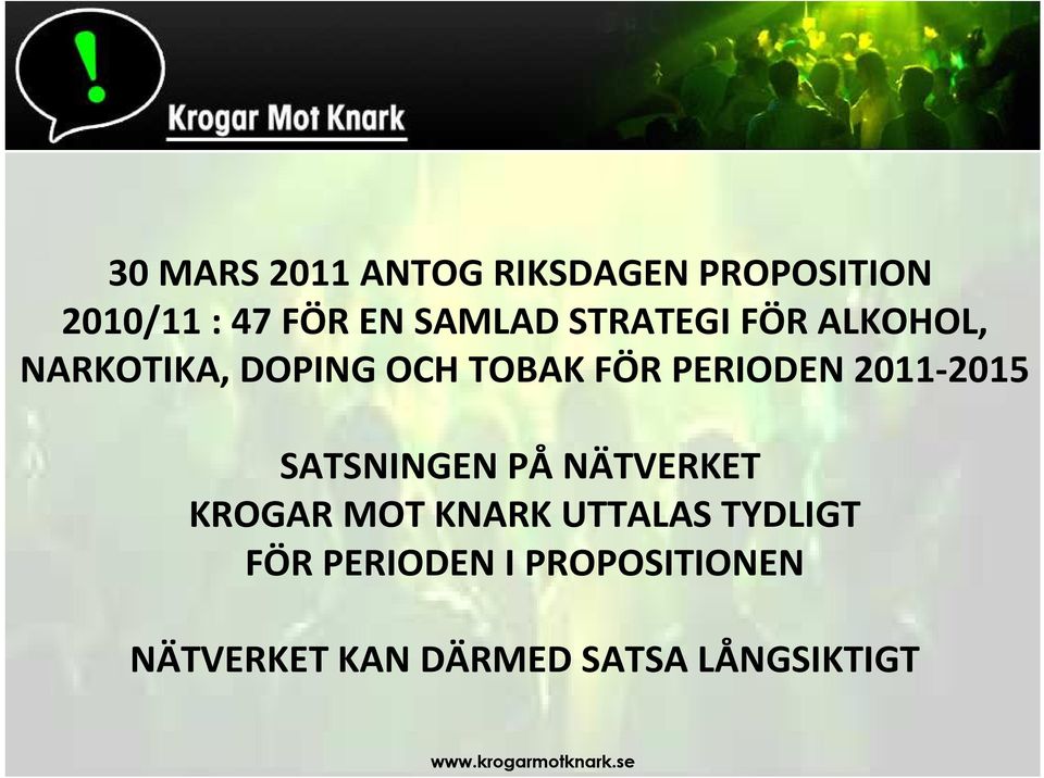 PERIODEN 2011-2015 SATSNINGEN PÅNÄTVERKET KROGAR MOT KNARK