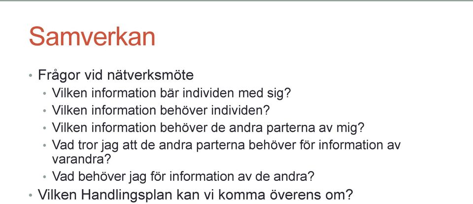 Vilken information behöver de andra parterna av mig?