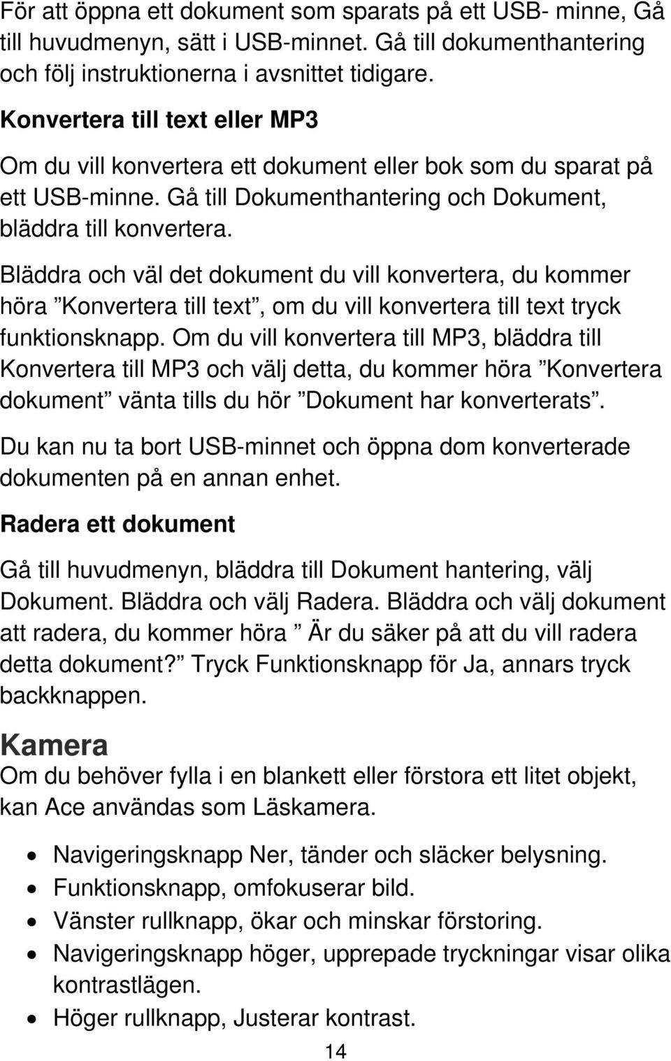 Bläddra och väl det dokument du vill konvertera, du kommer höra Konvertera till text, om du vill konvertera till text tryck funktionsknapp.