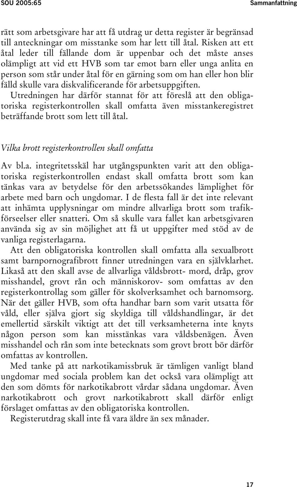hon blir fälld skulle vara diskvalificerande för arbetsuppgiften.