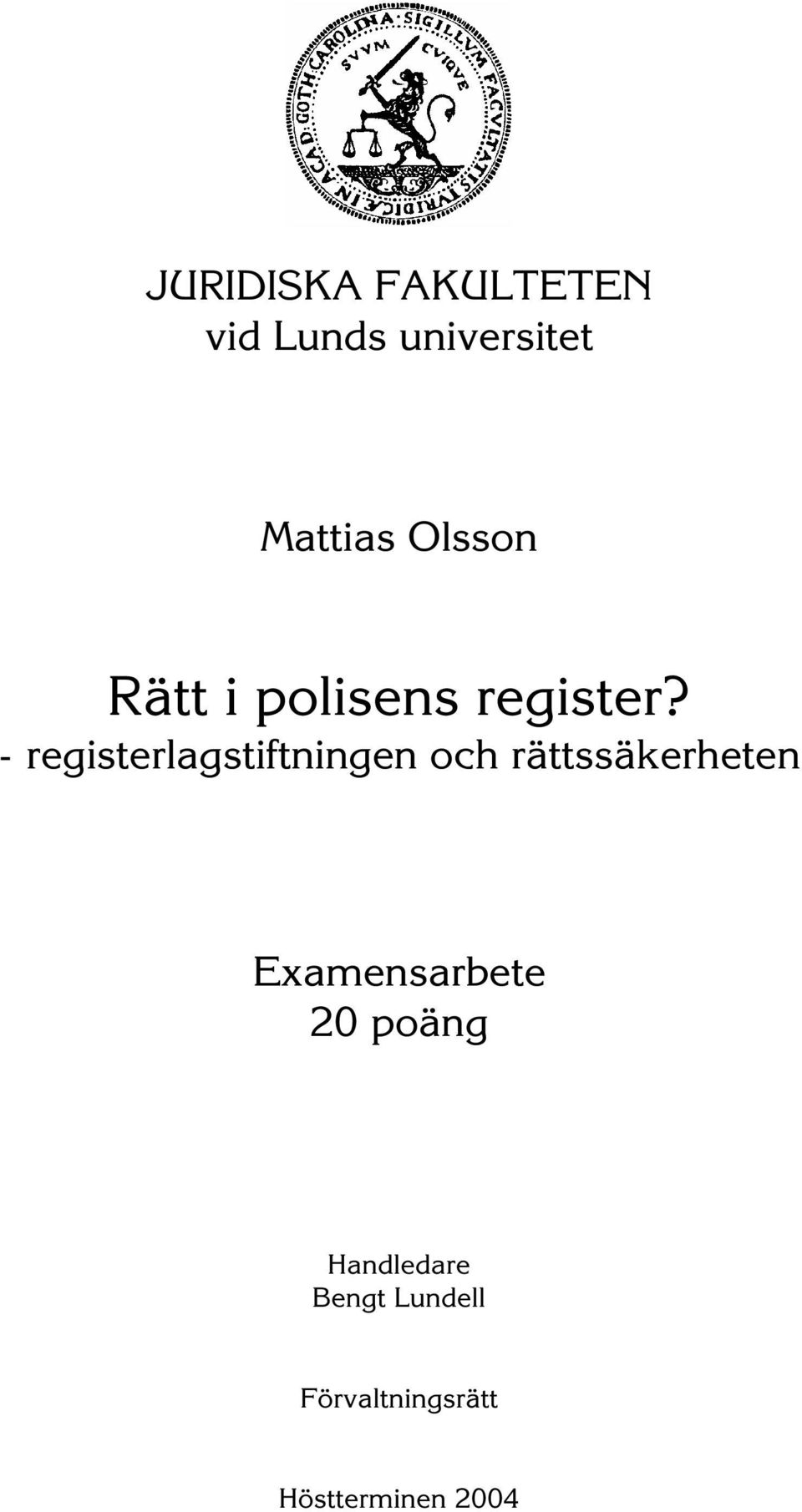 - registerlagstiftningen och rättssäkerheten