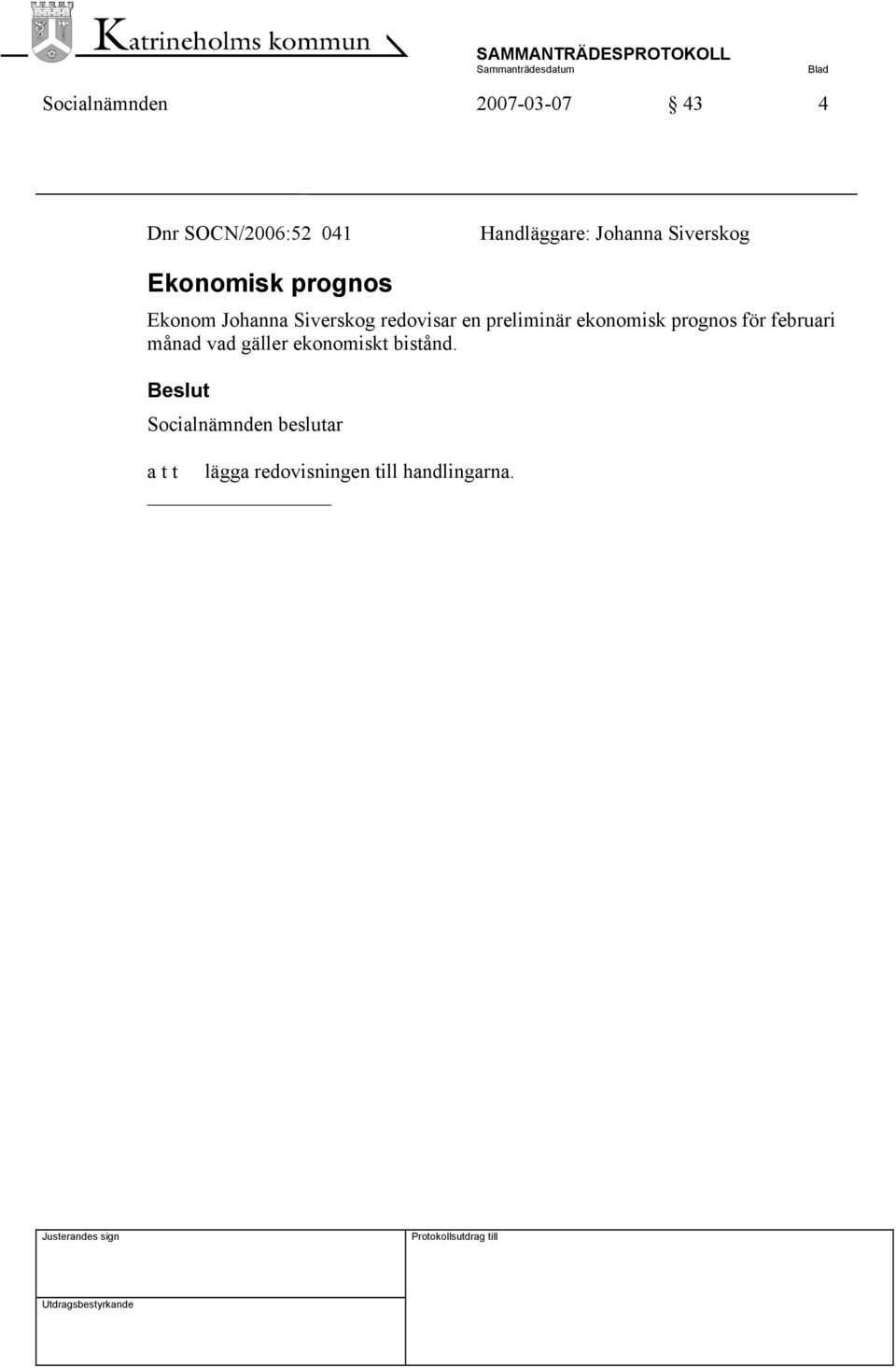 en preliminär ekonomisk prognos för februari månad vad gäller