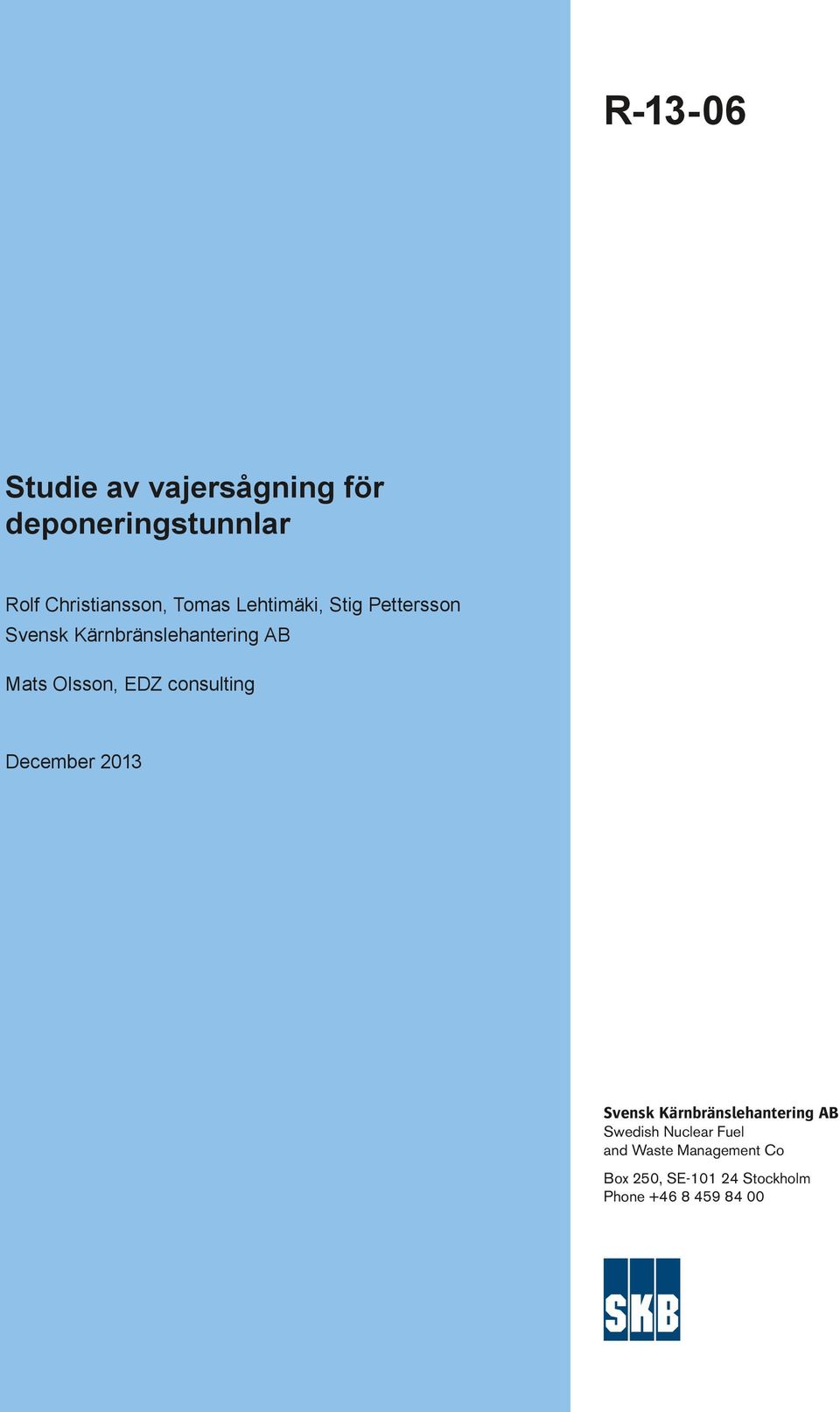 EDZ consulting December 2013 Svensk Kärnbränslehantering AB Swedish Nuclear