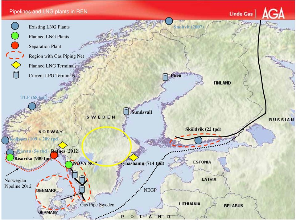 Kårstø (54 tbd) Rafnes (2012) Risavika (900 tpd) NOVA NG?