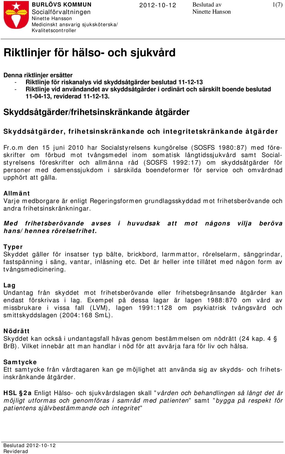 Skyddsåtgärder/frihetsinskränkande åtgärder Skyddsåtgärder, frihetsinskränkande oc