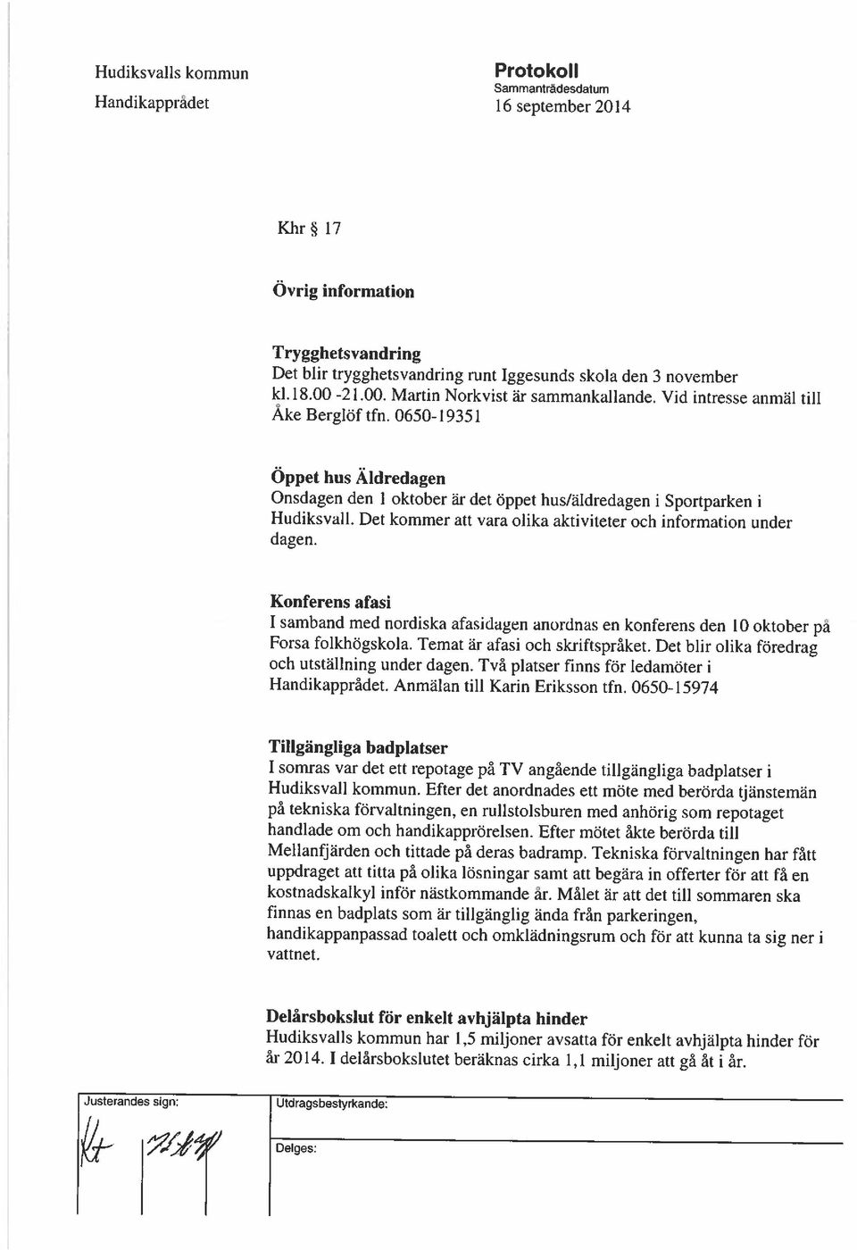 Det kommer att vara olika aktiviteter och information under dagen. Konferens afasi 1 samband med nordiska afasidagen anordnas en konferens den 10oktober pa Forsa folkhögskola.