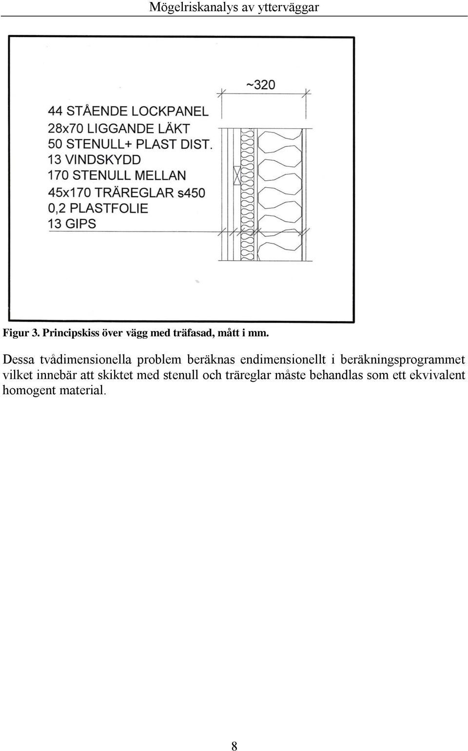 beräkningsprogrammet vilket innebär att skiktet med stenull