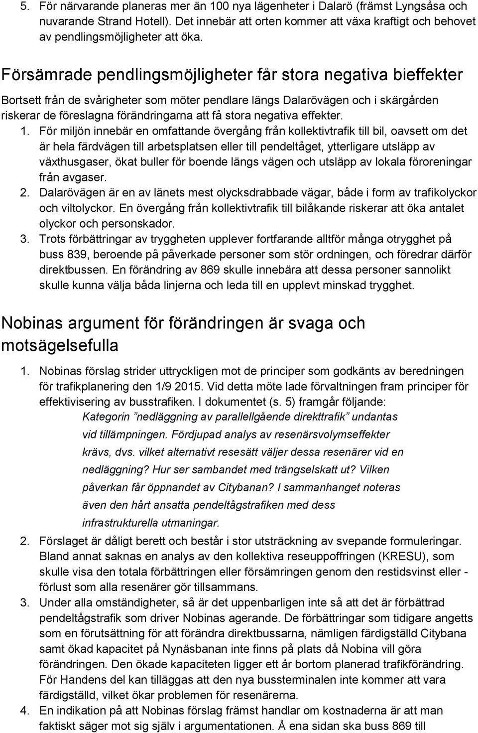 negativa effekter. 1.