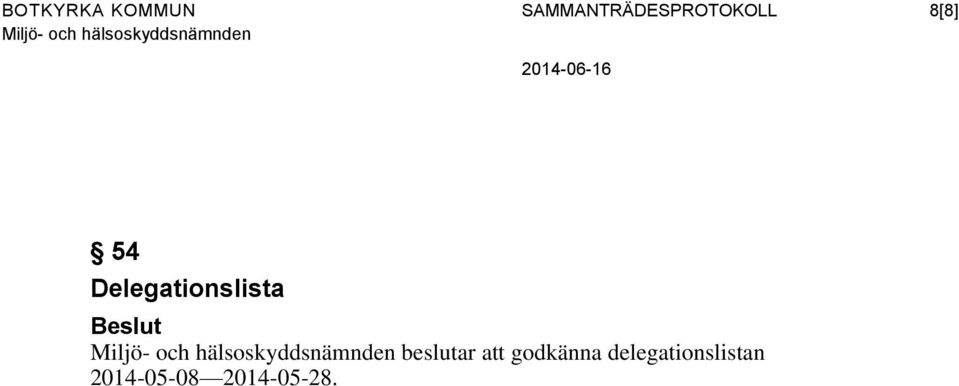 Delegationslista beslutar att