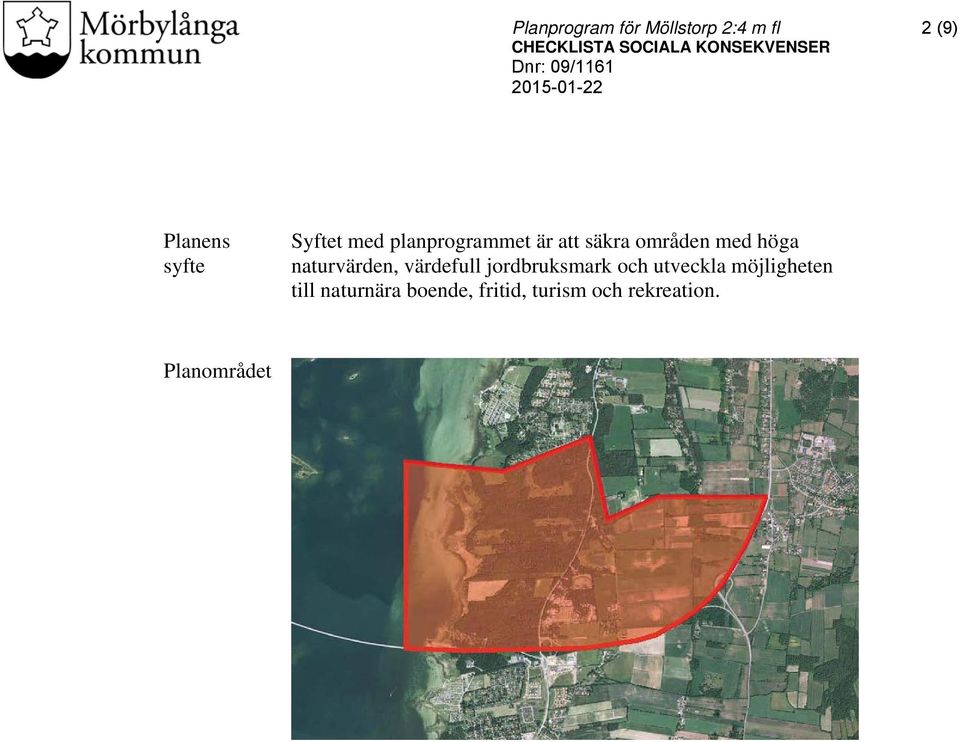 naturvärden, värdefull jordbruksmark och utveckla