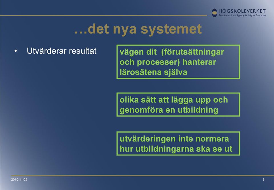 själva olika sätt att lägga upp och genomföra en