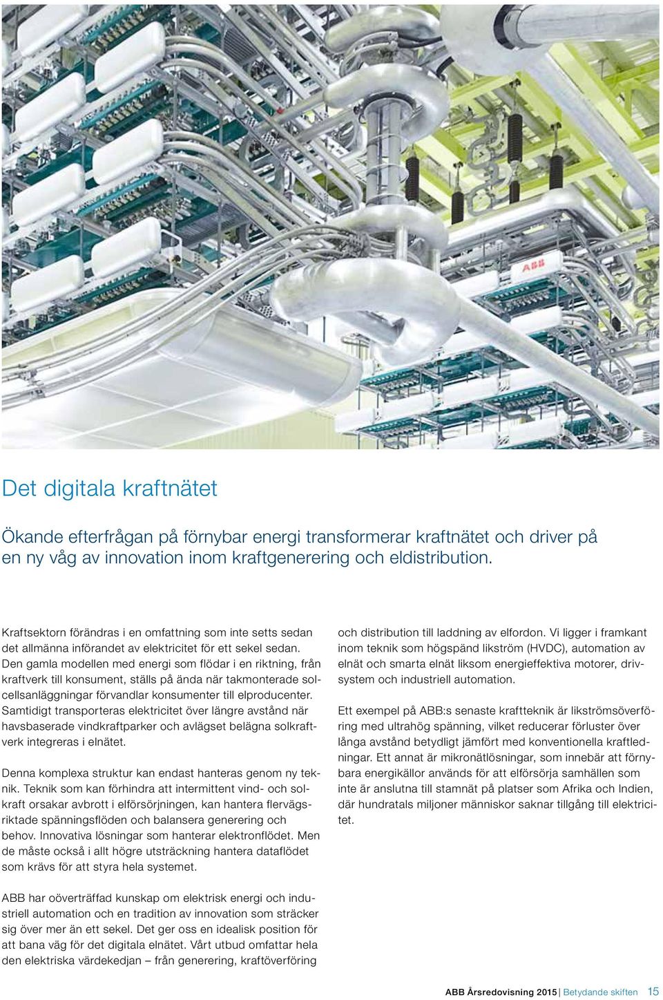 Den gamla modellen med energi som flödar i en riktning, från kraftverk till konsument, ställs på ända när takmonterade solcellsanläggningar förvandlar konsumenter till elproducenter.