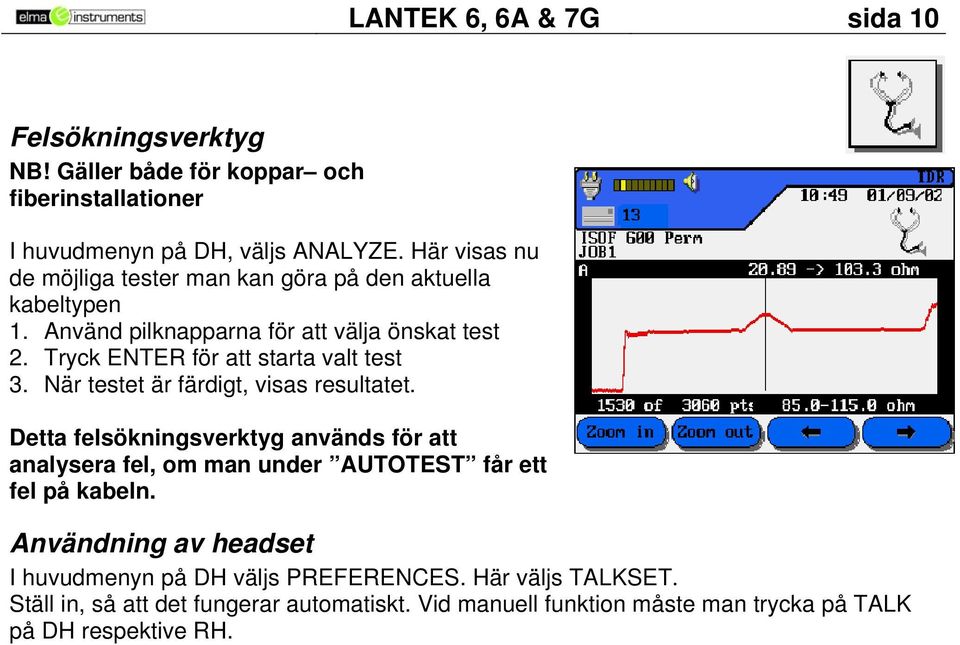 Tryck ENTER för att starta valt test 3. När testet är färdigt, visas resultatet.