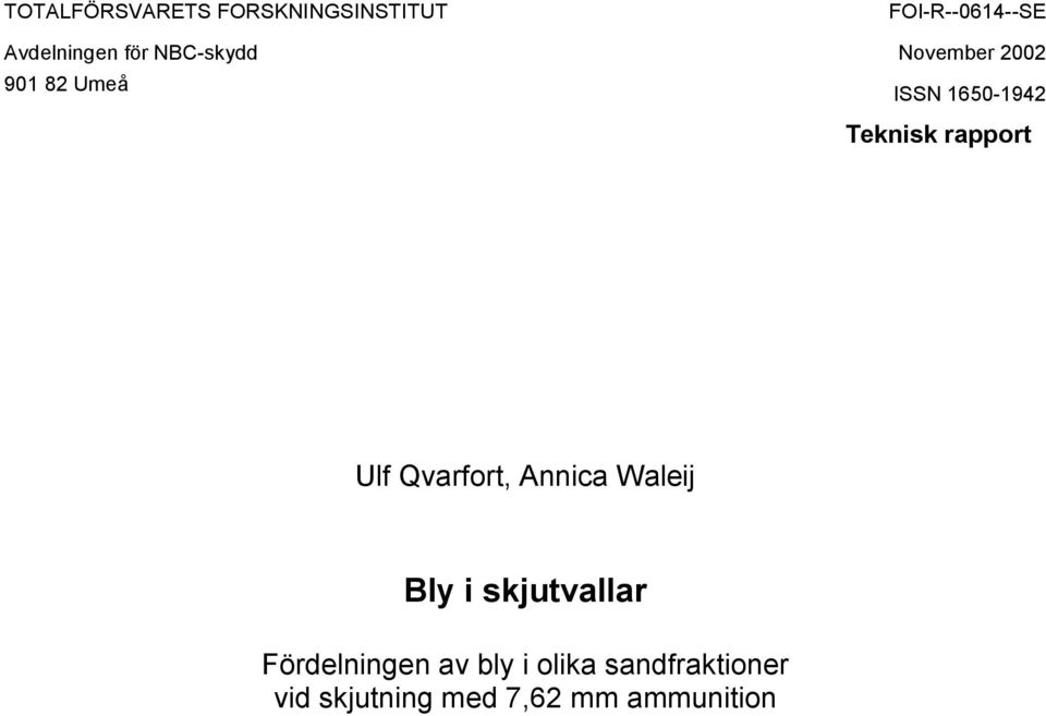 rapport Ulf Qvarfort, Annica Waleij Bly i skjutvallar