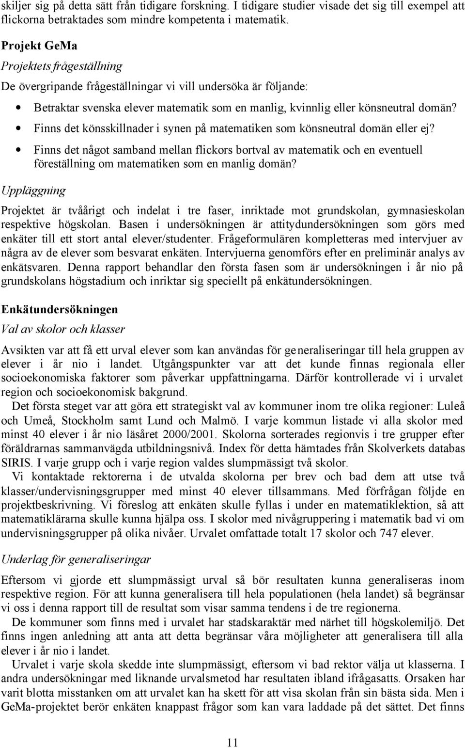 Finns det könsskillnader i synen på matematiken som könsneutral domän eller ej?