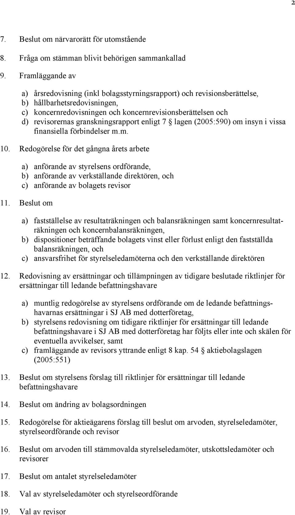 granskningsrapport enligt 7 lagen (2005:590) om insyn i vissa finansiella förbindelser m.m. 10.