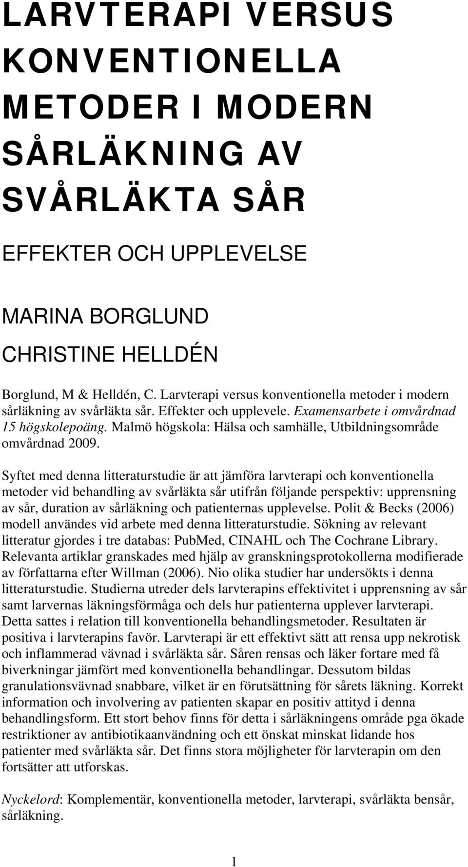 Malmö högskola: Hälsa och samhälle, Utbildningsområde omvårdnad 2009.