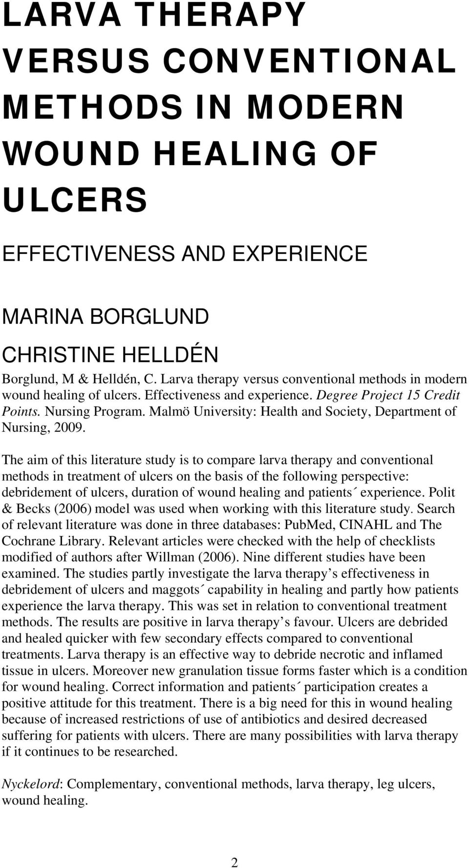 Malmö University: Health and Society, Department of Nursing, 2009.