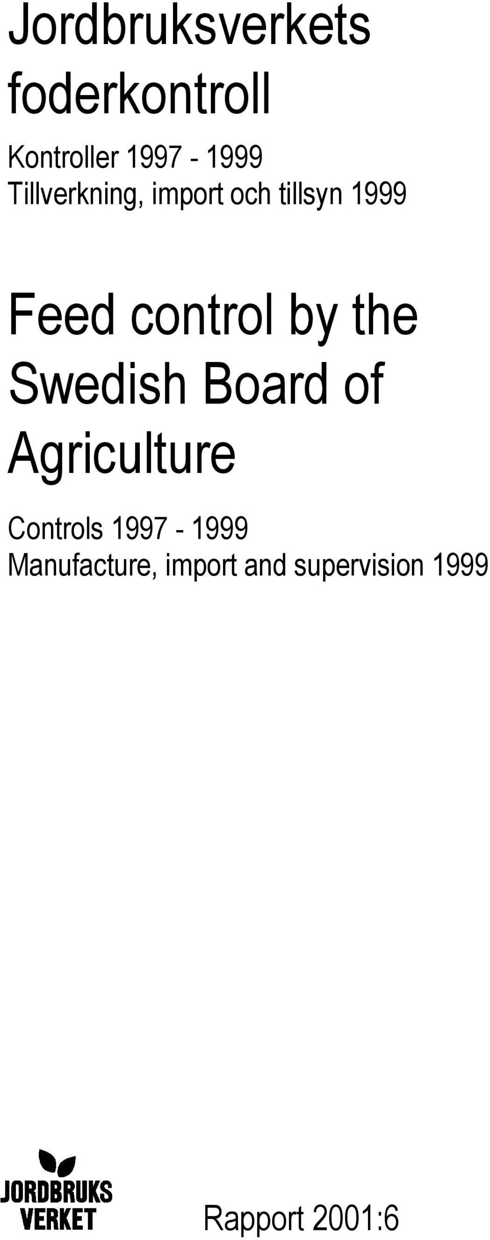 the Swedish Board of Agriculture Controls 1997-1999