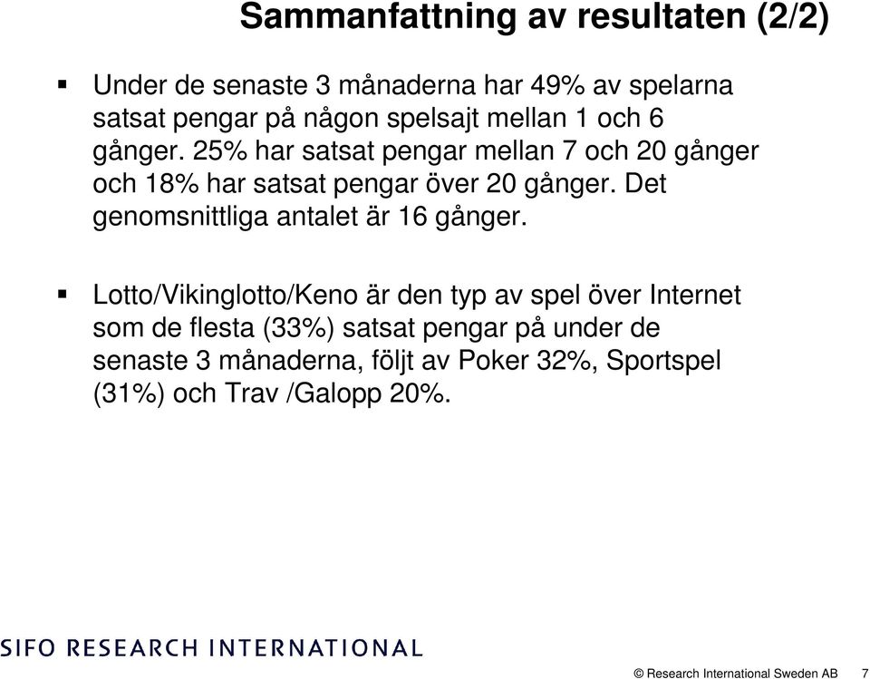 Det genomsnittliga antalet är 16 gånger.