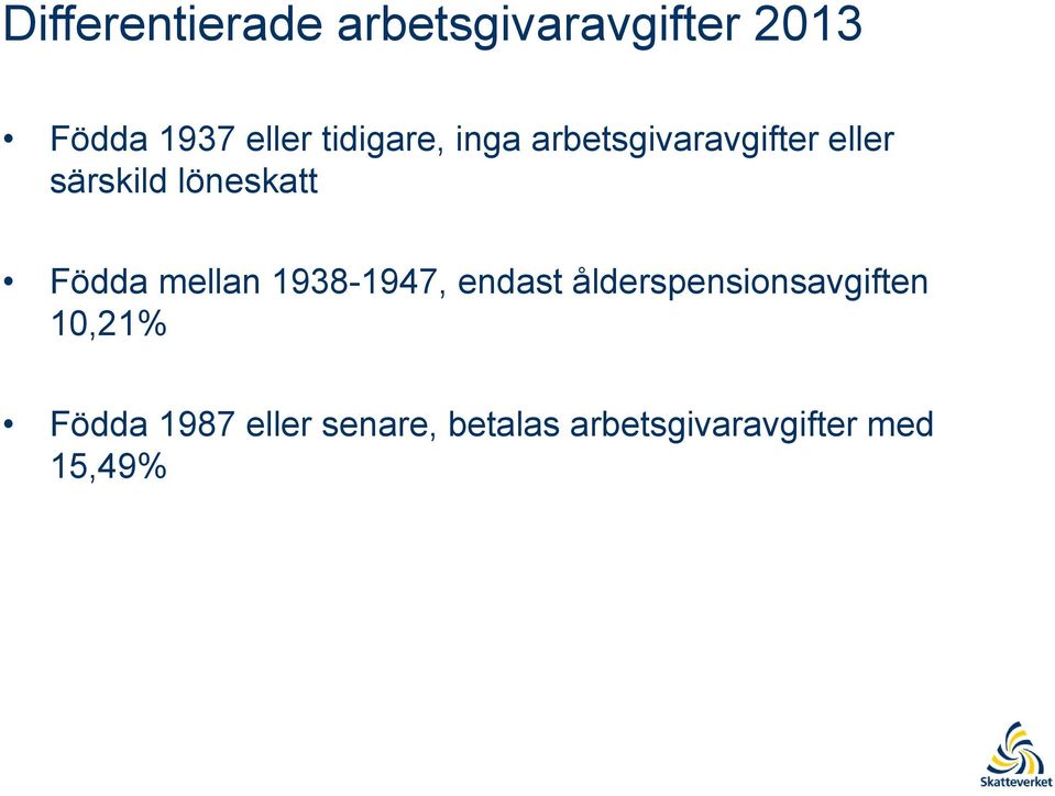 Födda mellan 1938-1947, endast ålderspensionsavgiften 10,21%