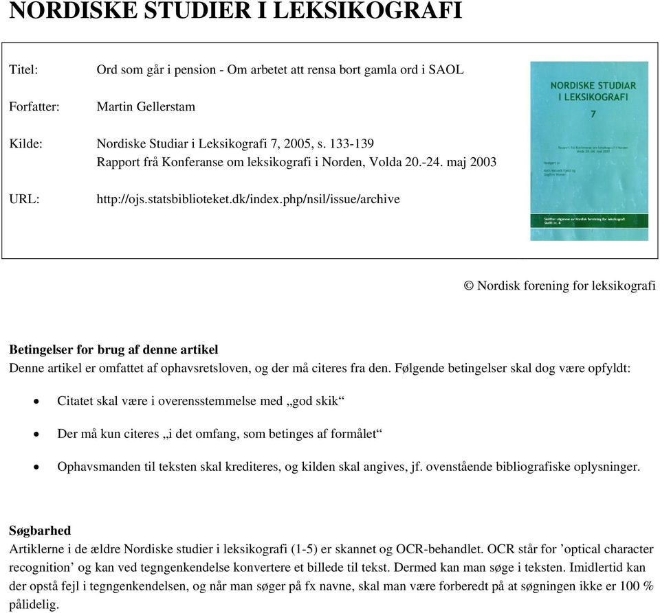 php/nsil/issue/archive Nordisk forening for leksikografi Betingelser for brug af denne artikel Denne artikel er omfattet af ophavsretsloven, og der må citeres fra den.