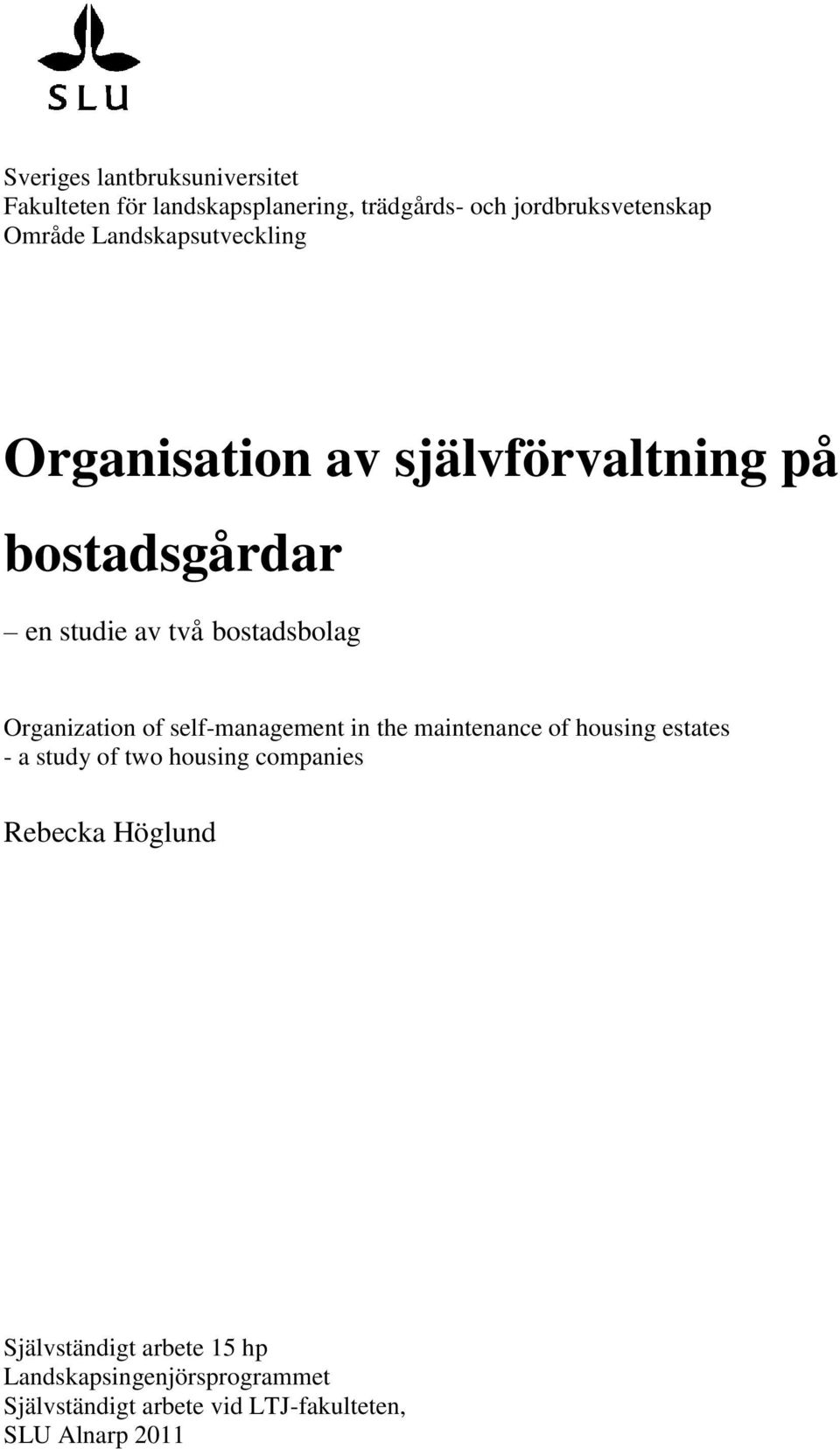 Organization of self-management in the maintenance of housing estates - a study of two housing companies