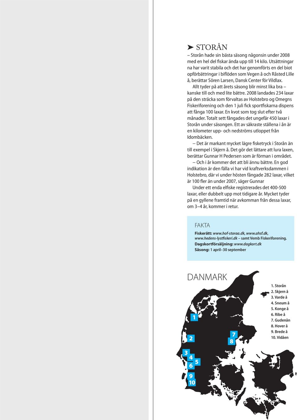 Allt tyder på att årets säsong blir minst lika bra kanske till och med lite bättre.