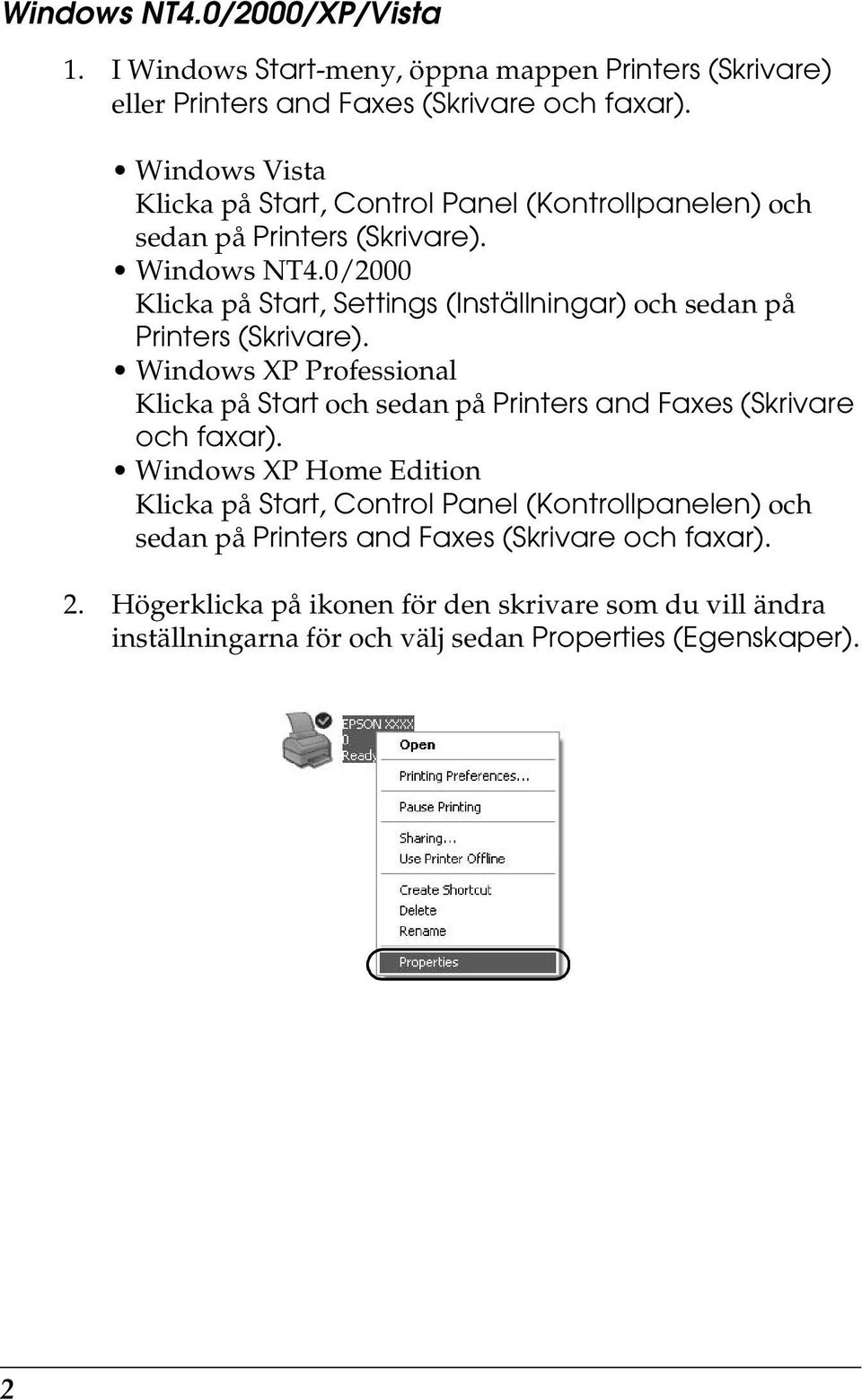 0/2000 Klicka på Start, Settings (Inställningar) och sedan på Printers (Skrivare).