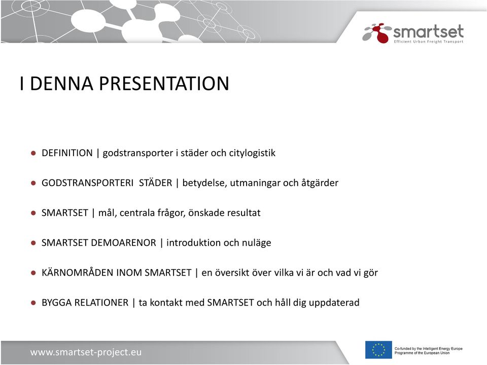 önskade resultat SMARTSET DEMOARENOR introduktion och nuläge KÄRNOMRÅDEN INOM SMARTSET en