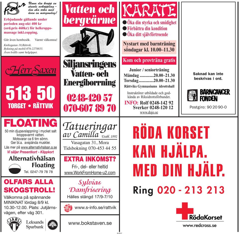 Motsvarar ca 6 tim sömn. Ger bl.a. avspända muskler. Läs mer på www.alternativhalsan.a.se Vi säljer Presentkort - Klippkort Tel. 0247-79 78 78 OLFARS ALLA SKOGSTROLL!