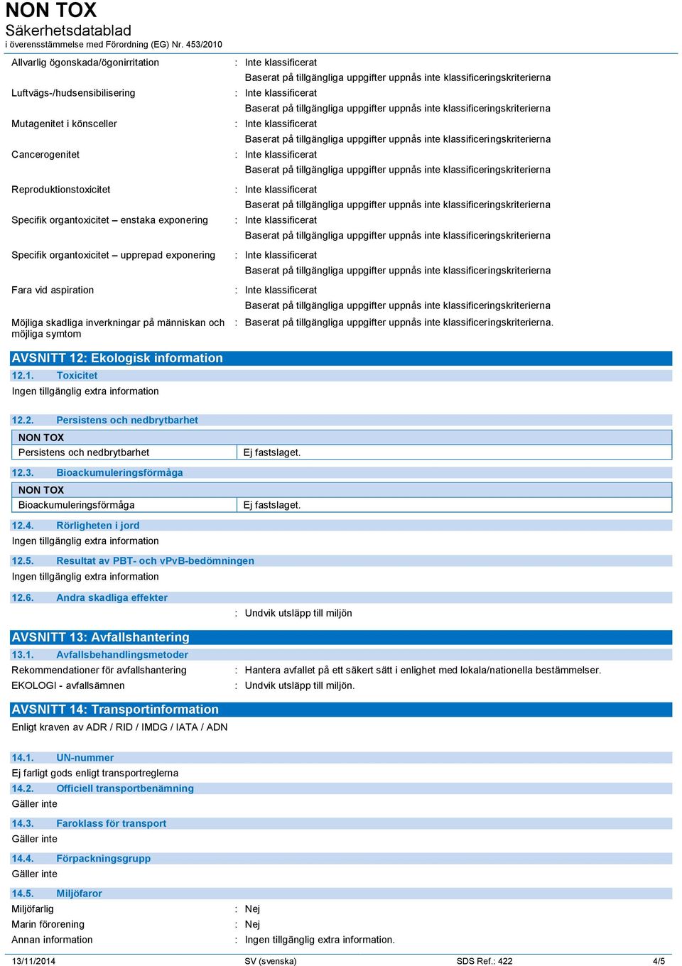 3. Bioackumuleringsförmåga Bioackumuleringsförmåga 12