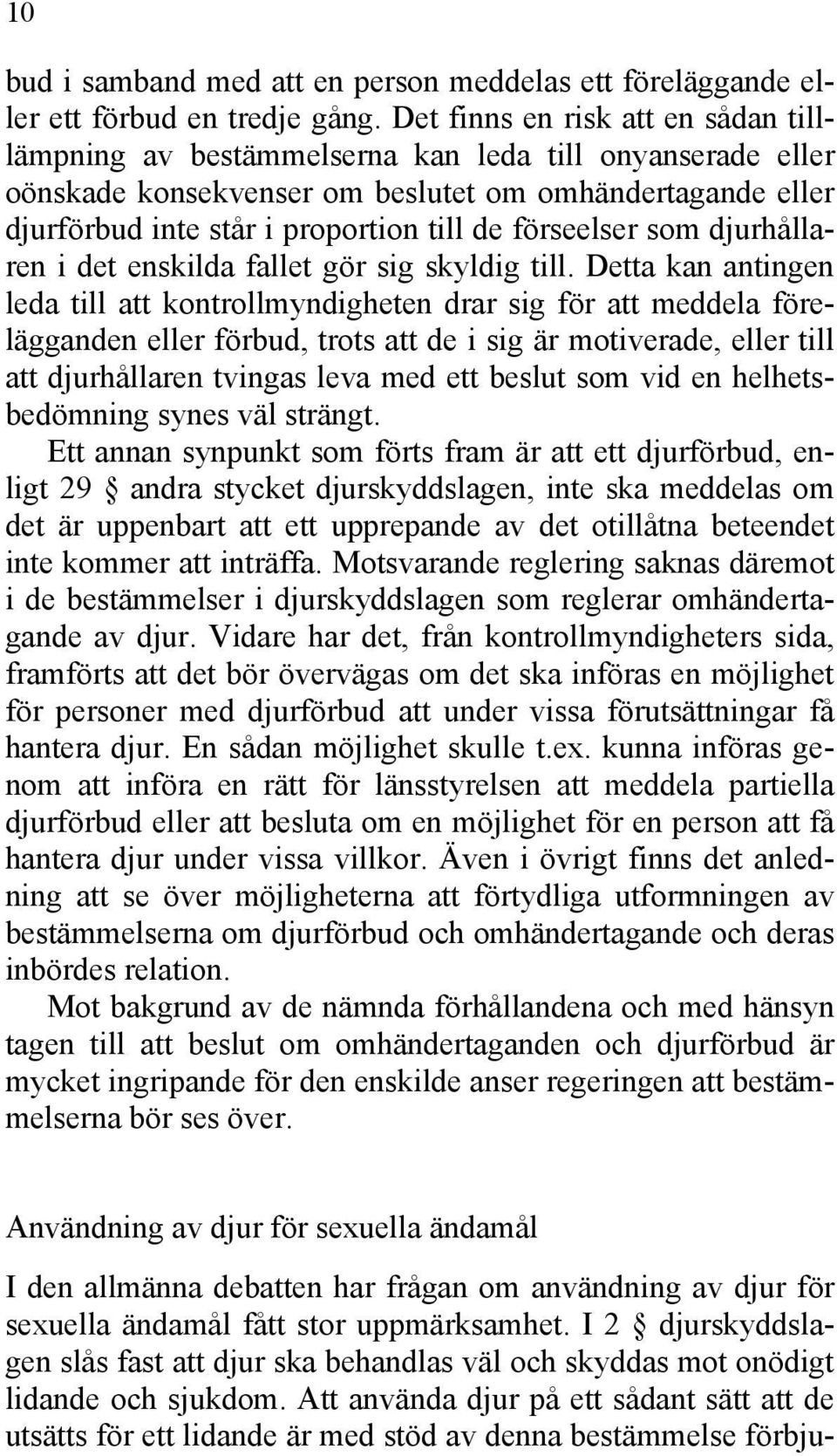 förseelser som djurhållaren i det enskilda fallet gör sig skyldig till.