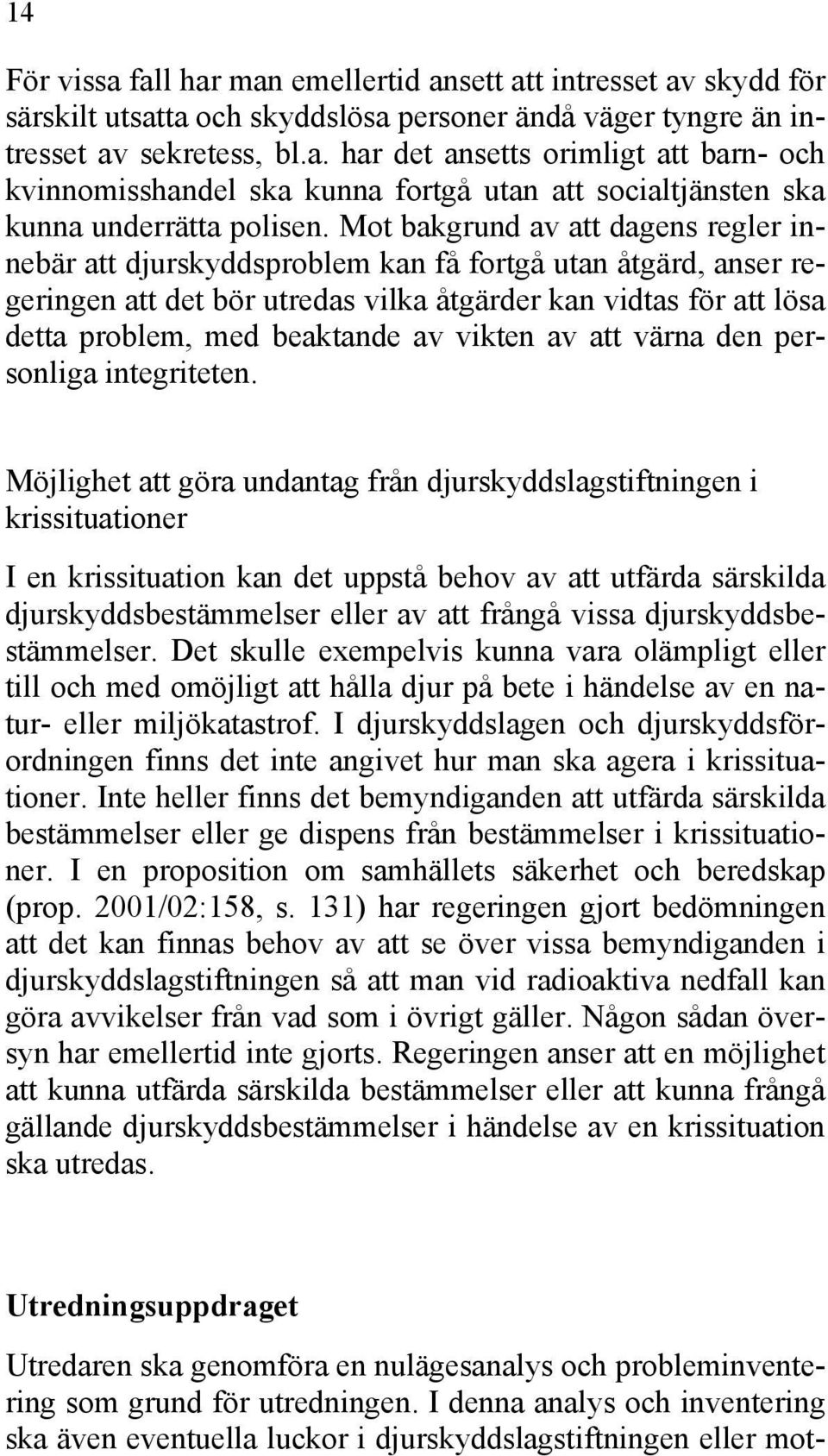 vikten av att värna den personliga integriteten.