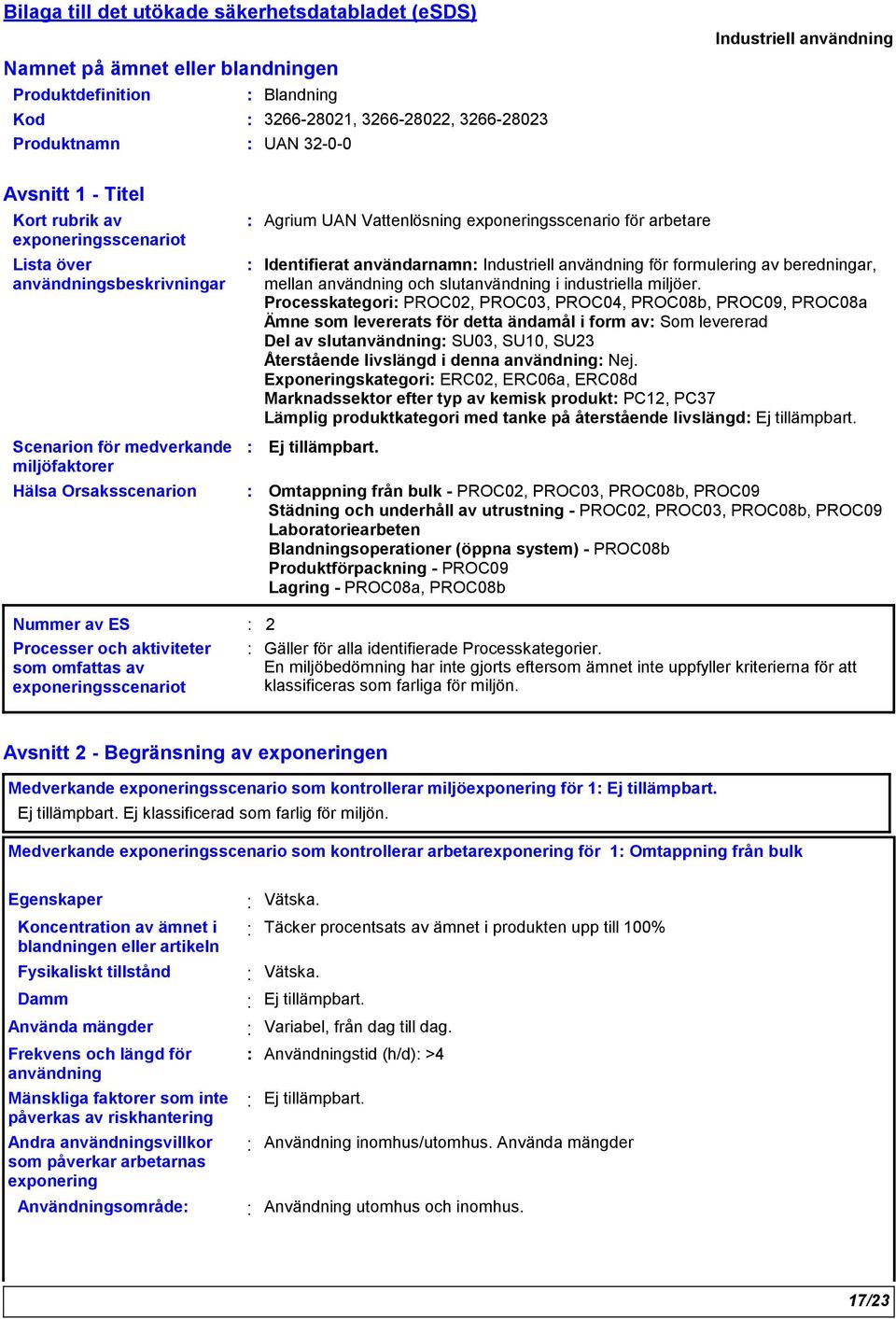 Industriell användning för formulering av beredningar, mellan användning och slutanvändning i industriella miljöer.