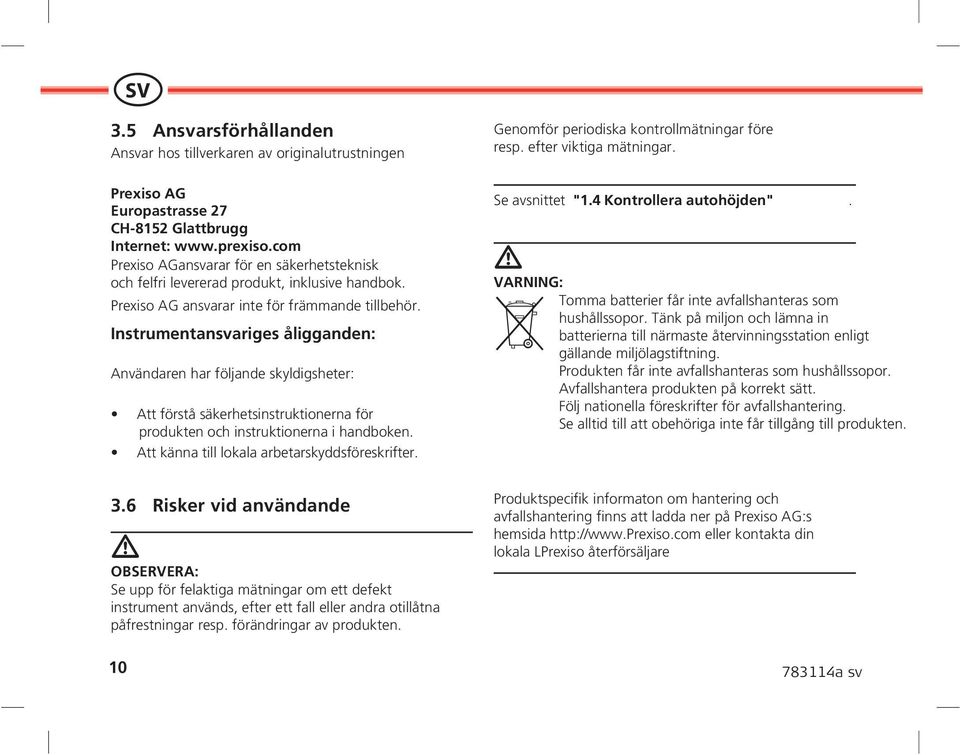 Prexiso AG ansvarar inte för främmande tillbehör.