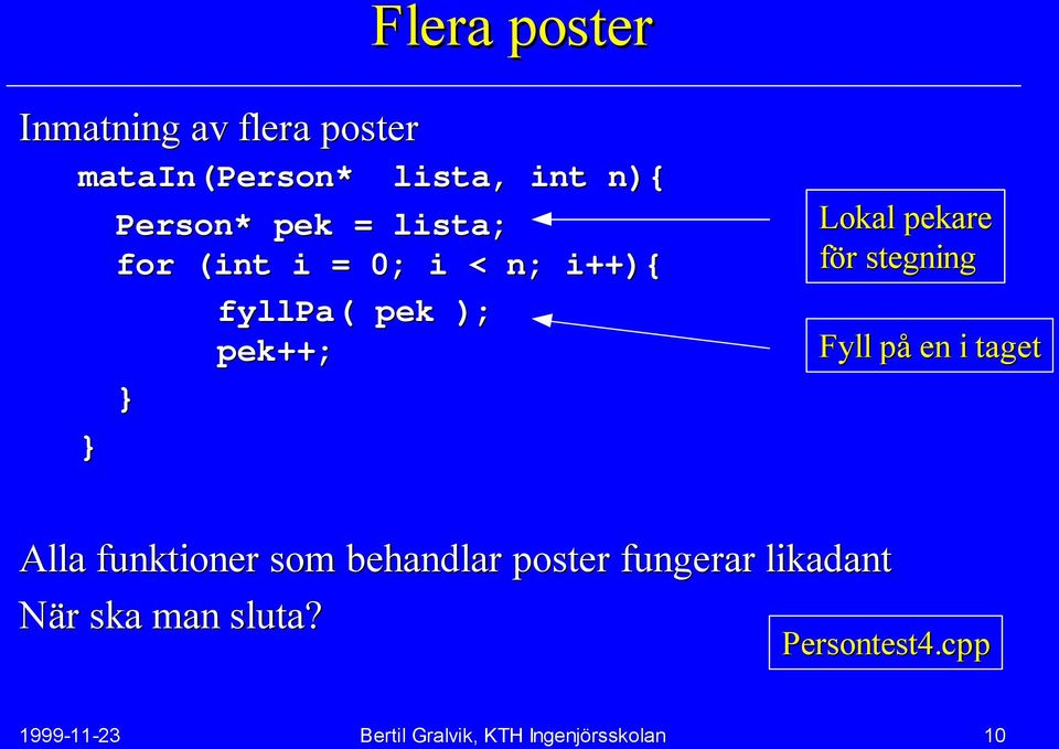 stegning Fyll på en i taget Alla funktioner som behandlar poster fungerar