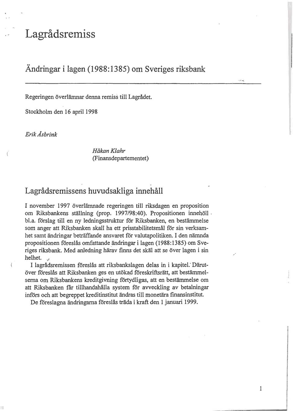 1997/98:40). Propositionen innehöll. b1.