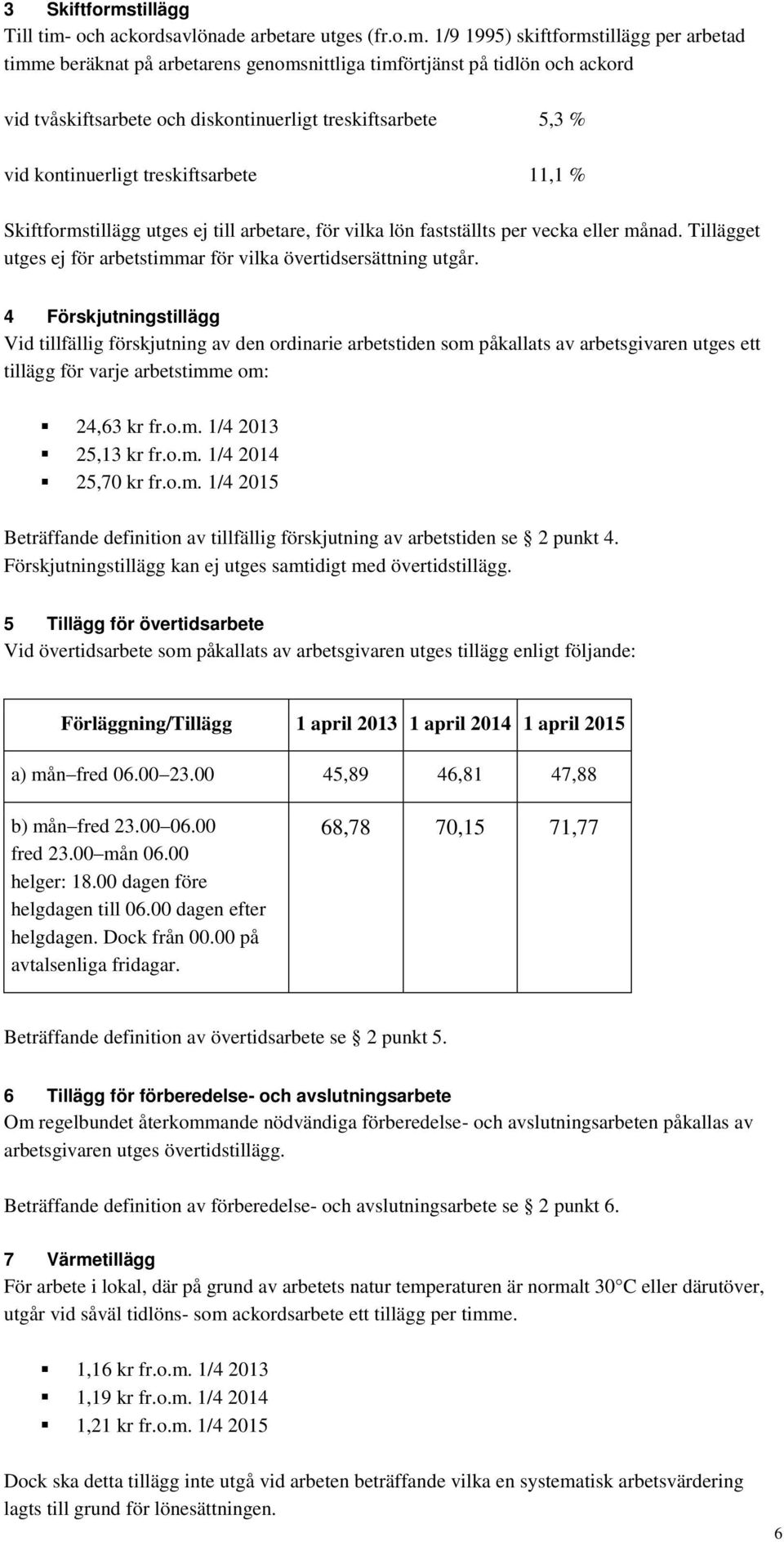 och ackordsavlönade arbetare utges (fr.o.m.