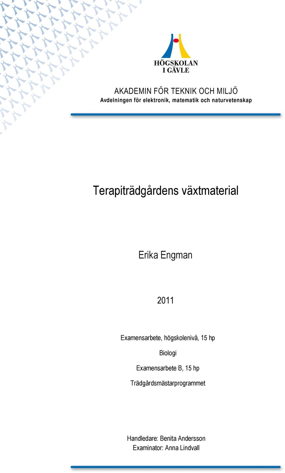 Examensarbete B, 15 hp Trädgårdsmästarprogrammet